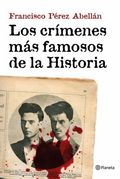 Los crímenes más famosos de la historia - Pérez Abellán, Francisco Los crímenes más famosos de la historia - Pérez Abellán, Francisco