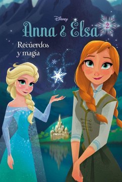 Frozen. Anna y Elsa : recuerdos y magia - Walt Disney Productions; Disney, Walt