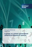 A study on certain generalized difference sequence spaces