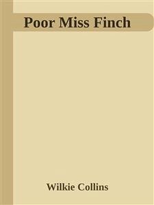 Poor Miss Finch (eBook, ePUB) - Collins, Wilkie; Collins, Wilkie