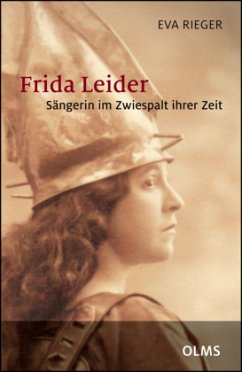 Frida Leider - Sängerin im Zwiespalt ihrer Zeit - Rieger, Eva