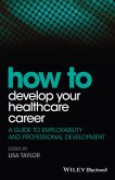 How to Develop Your Healthcare Career (eBook, PDF)