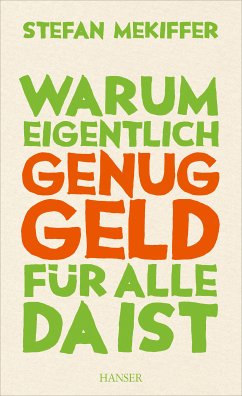 Warum eigentlich genug Geld für alle da ist (eBook, ePUB) - Mekiffer, Stefan