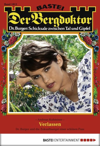 Verlassen / Der Bergdoktor Bd.1813 (eBook, ePUB)