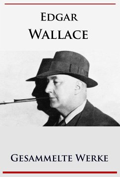 Edgar Wallace - Gesammelte Werke (eBook, ePUB) - Wallace, Edgar