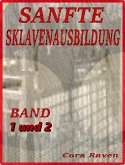 Sanfte Sklavenausbildung Band 1 und 2 (eBook, ePUB) Sanfte Sklavenausbildung Band 1 und 2 (eBook, ePUB)