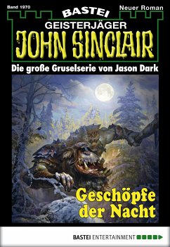 Geschöpfe der Nacht / John Sinclair Bd.1970 (eBook, ePUB) - Stulgies, Daniel