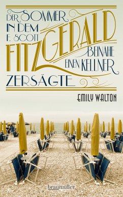 Der Sommer, in dem F. Scott Fitzgerald beinahe einen Kellner zersägte (eBook, ePUB) - Walton, Emily