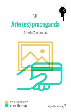 El arte (es) propaganda (eBook, ePUB) - Santamaría, Alberto