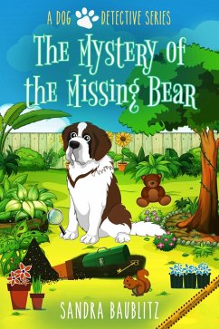 The Mystery of the Missing Bear (A Dog Detective Series, #4) (eBook, ePUB) - Baublitz, Sandra