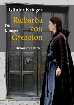 Richarda von Gression 2: Die Königin (eBook, ePUB) - Krieger, Günter