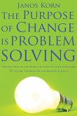 Purpose of Change is Problem Solving (eBook, ePUB) Purpose of Change is Problem Solving (eBook, ePUB)