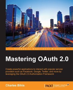 Mastering OAuth 2.0 (eBook, ePUB) - Bihis, Charles