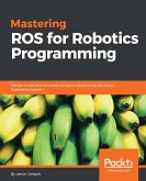 Mastering ROS for Robotics Programming (eBook, ePUB)