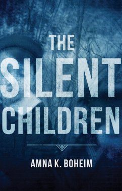 Silent Children (eBook, ePUB) - Boheim, Amna K.