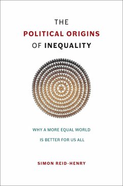 The Political Origins of Inequality (eBook, ePUB) - Reid-Henry, Simon