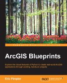 ArcGIS Blueprints (eBook, ePUB)