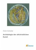 Archäologie der altchristlichen Kunst