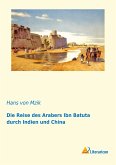 Die Reise des Arabers Ibn Batuta durch Indien und China