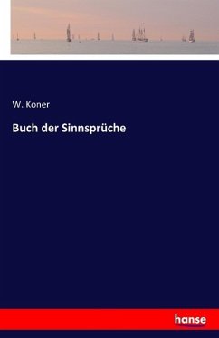 Buch der Sinnsprüche - Koner, W.