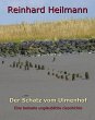 Der Schatz vom Ulmenhof: Eine beinahe unglaubliche Geschichte Reinhard Heilmann Author