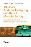 3D-Druck, Additive Fertigung und Rapid Manufacturing (eBook, PDF)