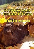 Przygód kilka królika Zefirka. Kocia mama (eBook, ePUB)