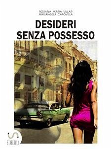 Desideri senza Possesso (eBook, ePUB) - Capovilla, Mariangela; Maria Villar, Roxana