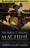 The Perfect Killing Machine (An Arcadia Jones Mystery, #3) (eBook, ePUB)