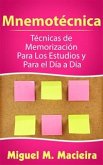 Mnemotécnica: Técnicas de Memorización Para los Estudios y Para el Día a Día (eBook, ePUB)