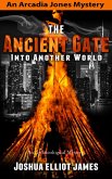 The Ancient Gate Into Another World (An Arcadia Jones Mystery, #2) (eBook, ePUB)