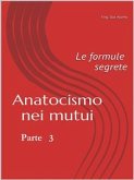 Anatocismo nei mutui: Le formule Segrete (Parte 3) (fixed-layout eBook, ePUB)
