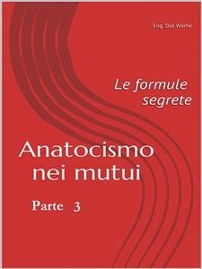 Cover Anatocismo nei mutui: Le formule Segrete (Parte 3) (fixed-layout eBook, ePUB)