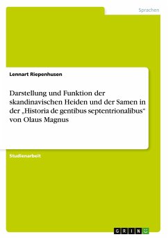 Darstellung und Funktion der skandinavischen Heiden und der Samen in der ¿Historia de gentibus septentrionalibus¿ von Olaus Magnus - Riepenhusen, Lennart