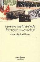 Harbiye Mektebinde Hürriyet Mücadelesi - Bedevi Kuran, Ahmet