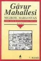 Gavur Mahallesi - Margosyan, Migirdic