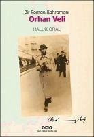 Bir Roman Kahramani Orhan Veli - Oral, Haluk