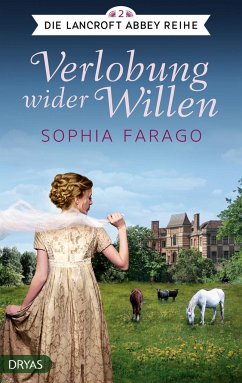 Verlobung wider Willen / Lancroft Abbey Bd.2 - Farago, Sophia