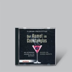 Der Komet im Cocktailglas - Freistetter, Florian
