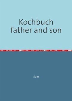 Kochbuch father and son - Velten, Sam