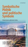 Symbolische Politik und politische Symbole (eBook, PDF)