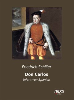 Don Carlos, Infant von Spanien (eBook, ePUB) - Schiller, Friedrich