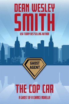 The Cop Car: A Ghost of a Chance Novella (eBook, ePUB) - Smith, Dean Wesley