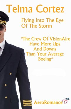 Flying Into The Eye Of The Storm (AeroRomance Series, #2) (eBook, ePUB) - Cortez, Telma