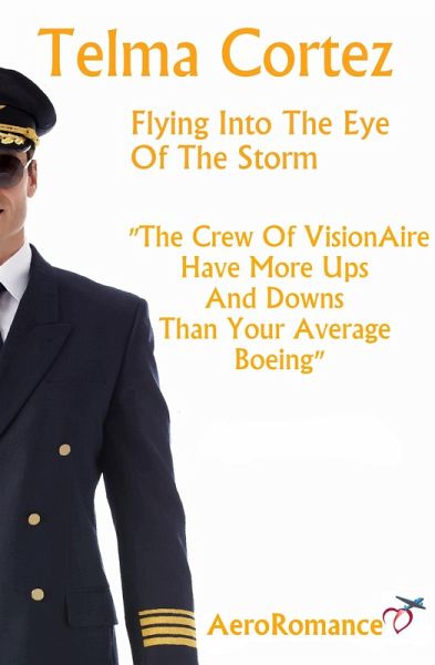 Flying Into The Eye Of The Storm (AeroRomance Series, #2) (eBook, ePUB)