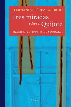 Tres miradas sobre el Quijote (eBook, ePUB) - Pérez-Borbujo, Fernando