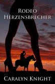 Rodeo Herzensbrecher: Die erotische Fantasie eines flotten Dreiers (eBook, ePUB) Rodeo Herzensbrecher: Die erotische Fantasie eines flotten Dreiers (eBook, ePUB)