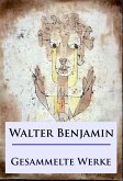 Walter Benjamin - Gesammelte Werke (eBook, ePUB)