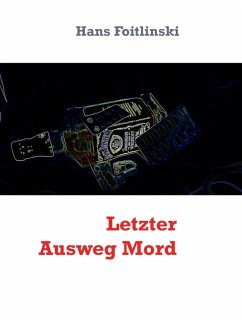 Letzter Ausweg Mord (eBook, ePUB) - Foitlinski, Hans