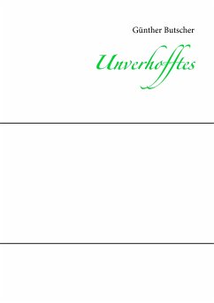 Unverhofftes (eBook, ePUB) - Butscher, Günther